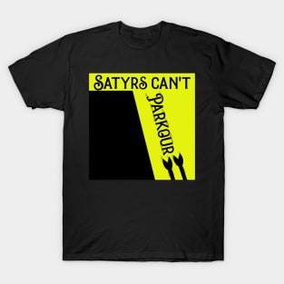 Satyrs Can't Parkour T-Shirt